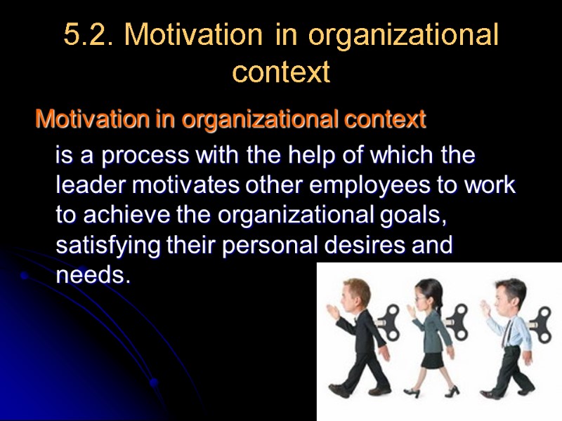 5.2. Motivation in organizational context Motivation in organizational context     is